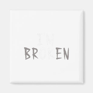 Ok I'm Broken Invisible Illness Mental Health Awar Magnet