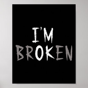 Ok I'm Broken Invisible Illness Mental Health Awar Poster