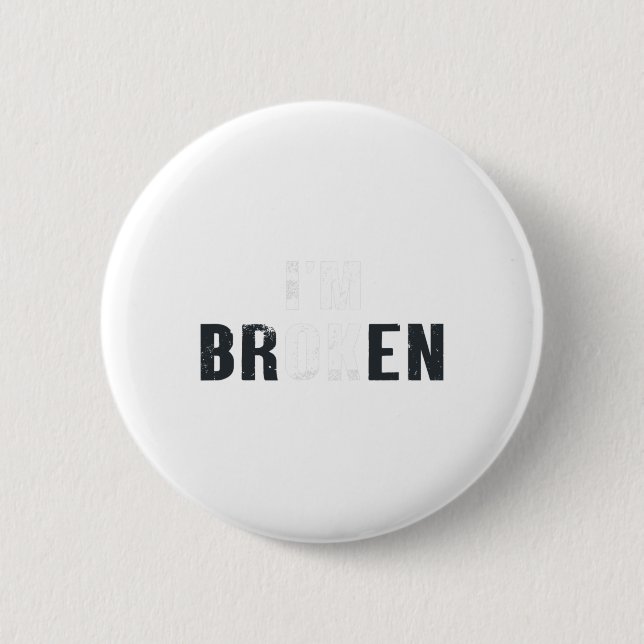 Ok I'm Broken Invisible Men Women Birthday School  6 Cm Round Badge (Front)