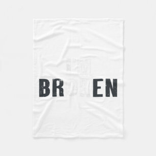 Ok I'm Broken Invisible Men Women Birthday School Fleece Blanket