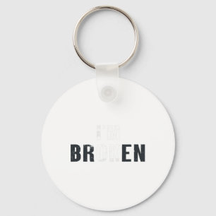 Ok I'm Broken Invisible Men Women Birthday School Key Ring