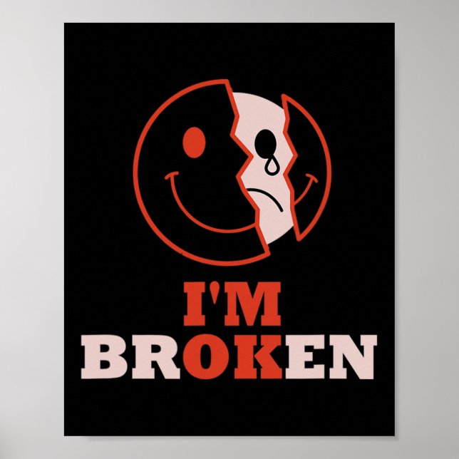 Ok I'm Broken Mental Health Awareness Invisible Il Poster (Front)