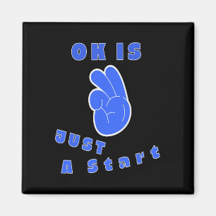 Ok Is Just A Start Mental Health Growth Journey Hu Magnet