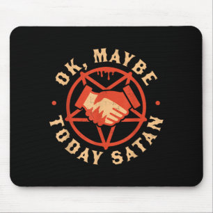 Ok Maybe Today Satan Funny Retro Vintage Halloween Mouse Pad