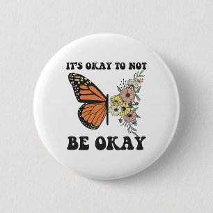 Ok Not To Be Ok Mental Health Awareness Butterfly 6 Cm Round Badge