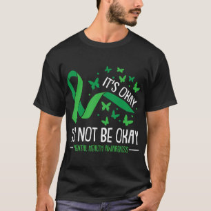 Ok Not To Be Ok Mental Health Awareness Butterfly T-Shirt