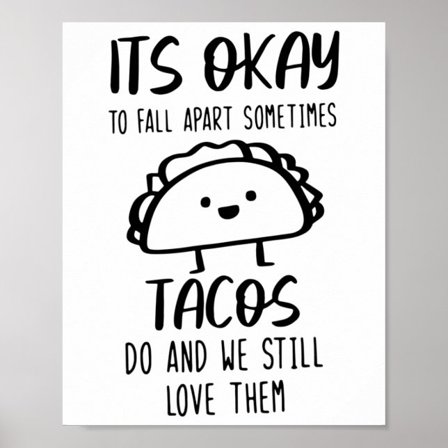 Ok To Fall Apart Sometimes Tacos Do Mental Health  Poster (Front)