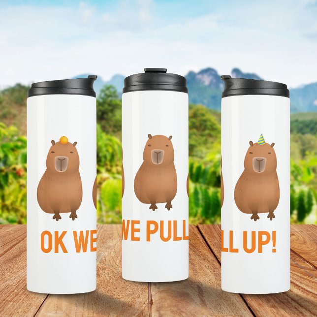 "Ok We Pull Up!" Funny Capybara Meme Thermal Tumbler (Capybara meme: "Ok we pull up!")