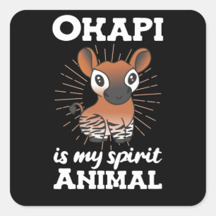 Okapi Is My Spirit Animal - Okapis Are Cute Square Sticker
