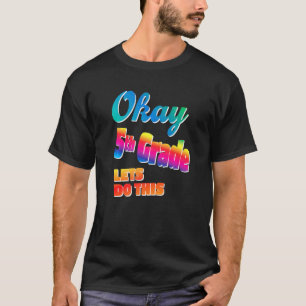 Okay 5th Grade Lets Do This Rainbow Teacher Boys G T-Shirt