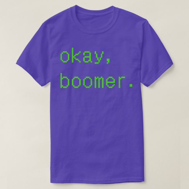 Okay Boomer T-Shirt (Design Front)