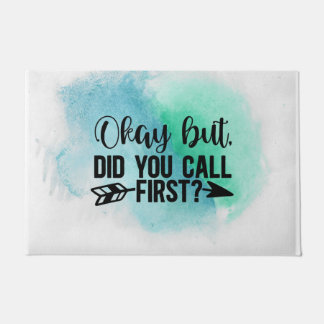 Okay, But Did You Call First, Sarcastic Introvert Doormat