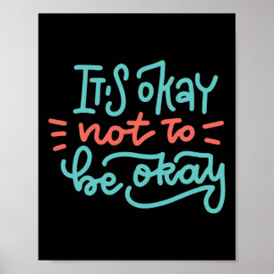 Okay Not To Be Okay Mental Health Awareness  Poster