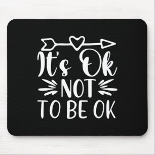 Okay Not To Be Okay Mental Health Suicide Awarenes Mouse Pad