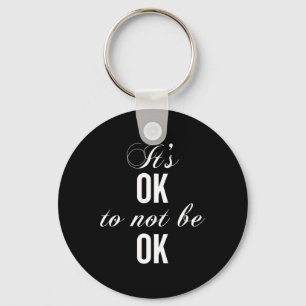 Okay Not To Be Okay T Resist Depression Key Ring