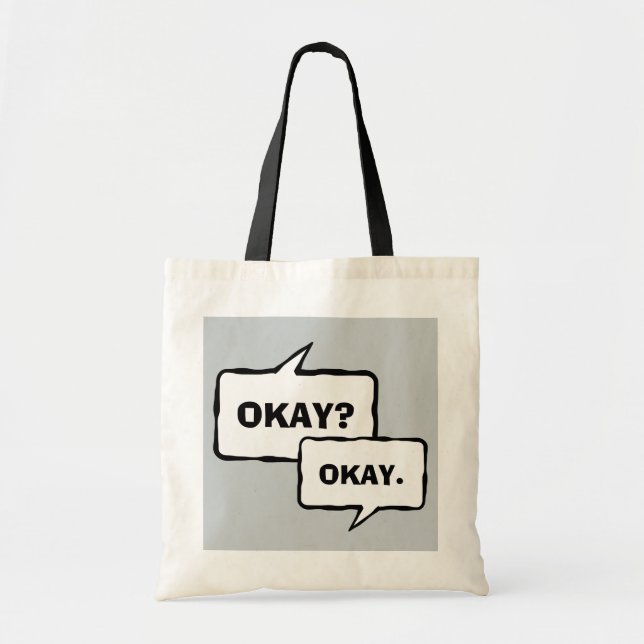Okay Okay funny tote bag with cute saying (Front)