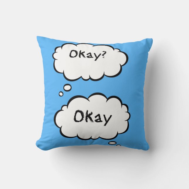 Okay? Okay Teen Pillow (Front)
