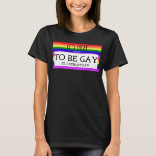 Okay To Be Gay LGBTQ St Patrick s Day Lucky Lad Ce T-Shirt