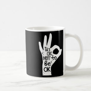 Okay To Not Be Okay Hand Suicide Prevention Awaren Coffee Mug