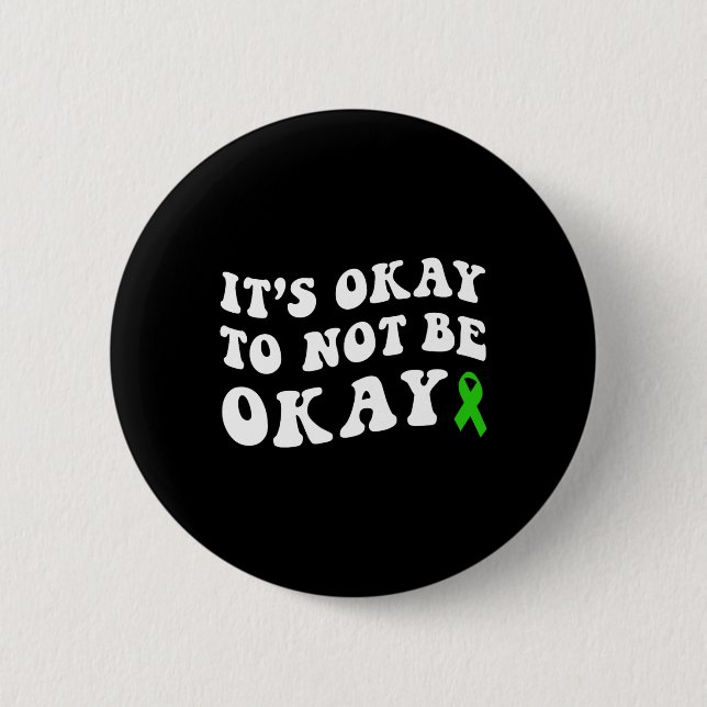Okay To Not Be Okay Mental Health Awareness  6 Cm Round Badge (Front)
