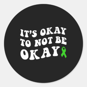 Okay To Not Be Okay Mental Health Awareness  Classic Round Sticker