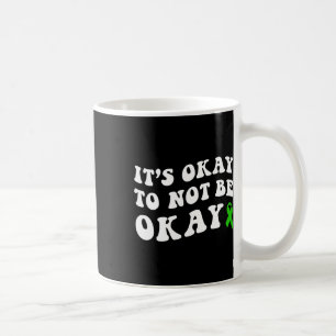 Okay To Not Be Okay Mental Health Awareness  Coffee Mug