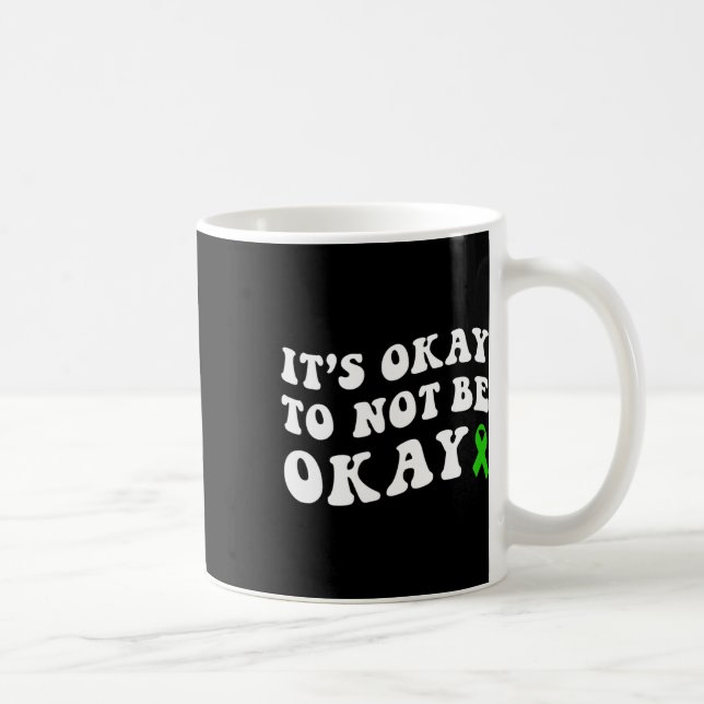 Okay To Not Be Okay Mental Health Awareness  Coffee Mug (Right)