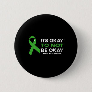 Okay To Not Be Okay Mental Health Awareness Green 6 Cm Round Badge