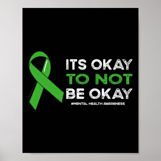 Okay To Not Be Okay Mental Health Awareness Green  Poster (Front)