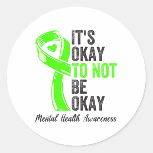 Okay To Not Be Okay - Mental Health Awareness Ribb Classic Round Sticker