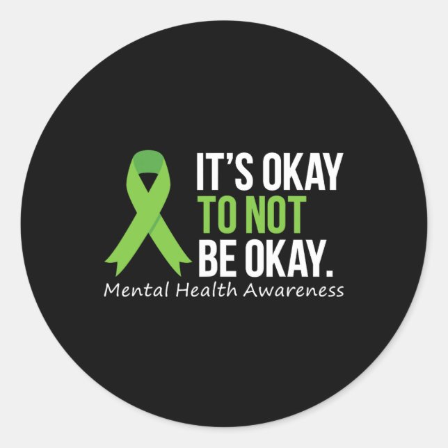 Okay To Not Be Okay Mental Health Awareness Ribbon Classic Round Sticker (Front)
