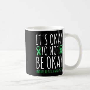 Okay To Not Be Okay Mental Health Awareness Ribbon Coffee Mug