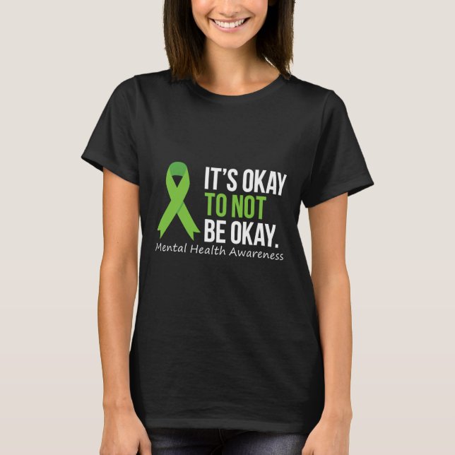 Okay To Not Be Okay Mental Health Awareness Ribbon T-Shirt (Front)