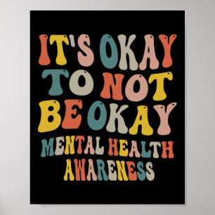 Okay To Not Be Okay Mental Health Awareness Women Poster