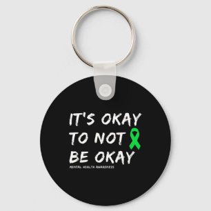 Okay To Not Be Okay Mental Health Key Ring