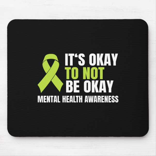 Okay To Not Be Okay Mental Health Ribbon  Mouse Pad (Front)