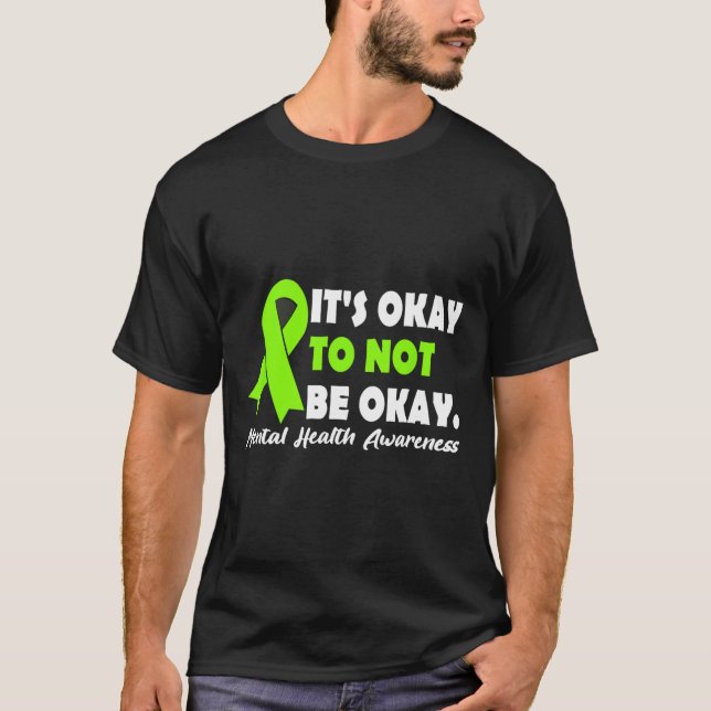 Okay To Not Be Okay Ribbon Mental Health Awareness T-Shirt (Front)
