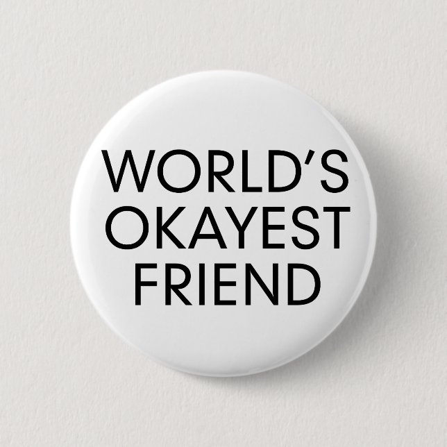 Okayest 6 Cm Round Badge (Front)