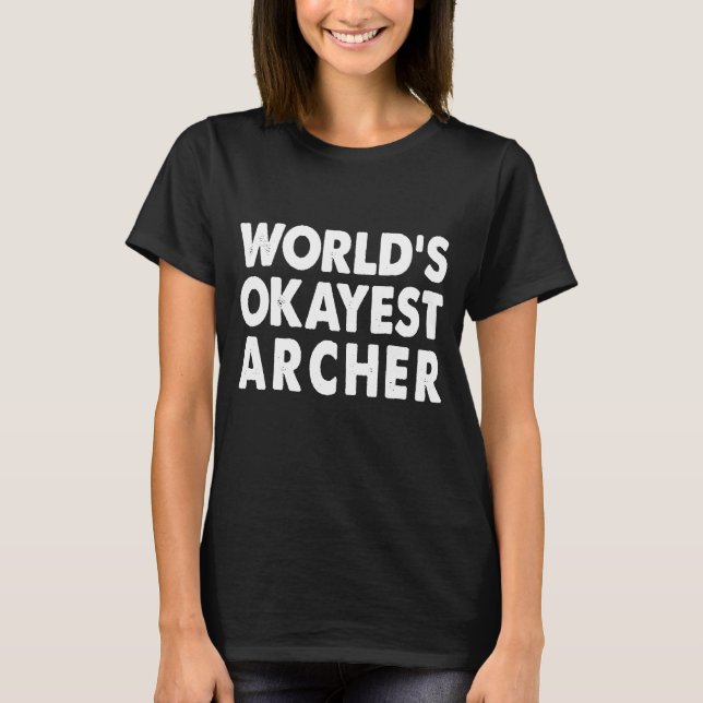 Okayest Archer    Tee Present Archery (Front)