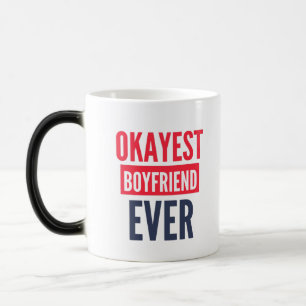 OKAYEST BOYFRIEND EVER MAGIC MUG