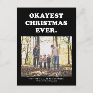 Okayest Christmas ever sarcastic funny Holiday Postcard
