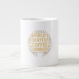 Okayest coffee drinker large coffee mug