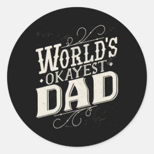 Okayest Dad Funny Fathers Day Vintage Graphic Classic Round Sticker