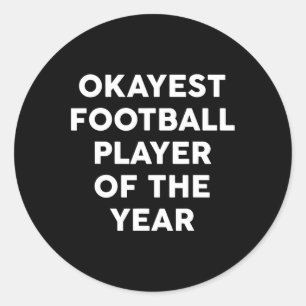 Okayest Footll Player Of The Year Funny Hockey Spo Classic Round Sticker