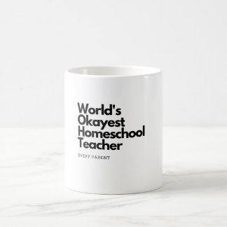 Okayest homeschool teacher coffee mug