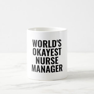 Okayest Nurse Manager Funny Coffee Mug