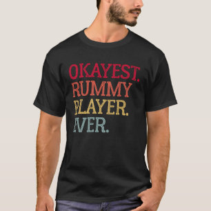 Okayest Rummy Player Ever Rummy Card Game 1 T-Shirt