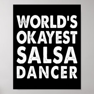 Okayest Salsa Dancer Shirt Gift Tee Funny Dancing Poster