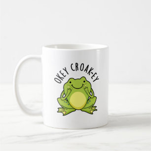 Okey Croak-ey Funny Frog Pun  Coffee Mug