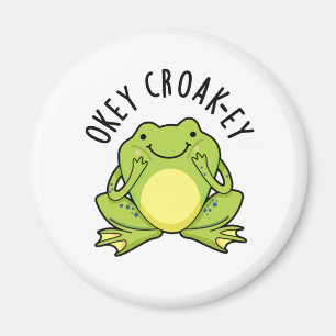 Okey Croak-ey Funny Frog Pun Magnet
